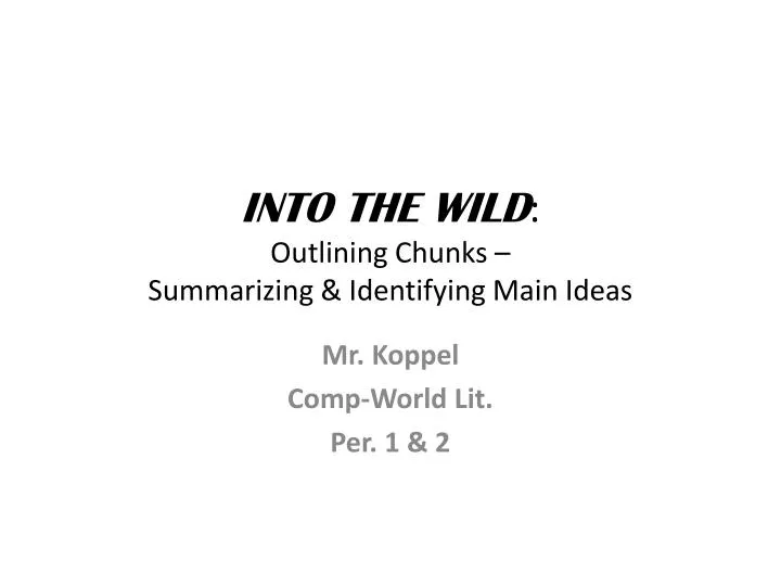 into the wild outlining chunks summarizing identifying main ideas