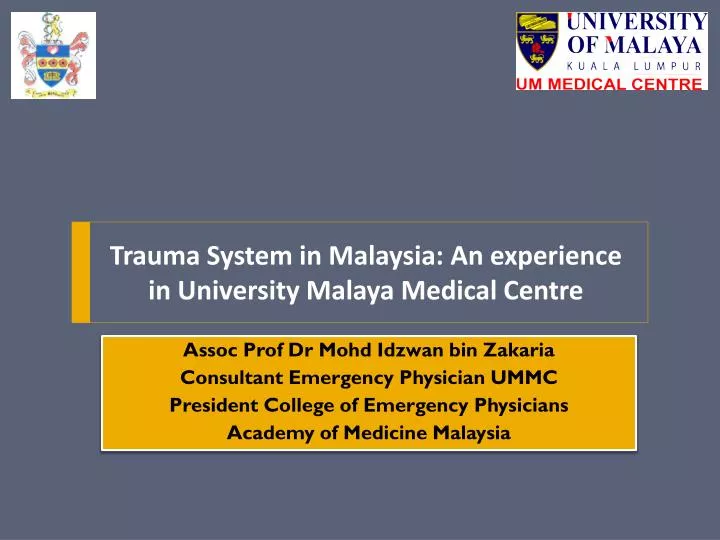 trauma system in malaysia an experience in university malaya medical centre