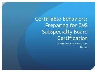 Certifiable Behaviors: Preparing for EMS Subspecialty Board Certification