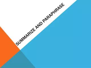 Summarize and Paraphrase