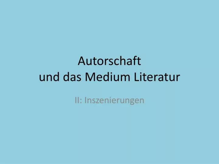 autorschaft und das medium literatur