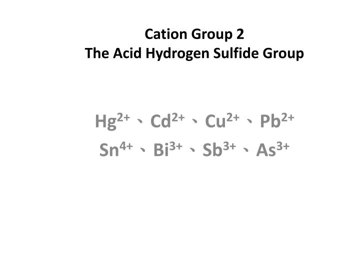 cation group 2 the acid hydrogen sulfide group