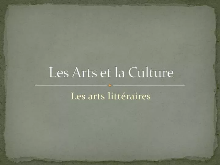 les arts et la culture