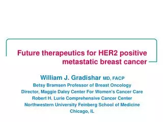 Future therapeutics for HER2 positive metastatic breast cancer