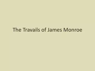 The Travails of James Monroe