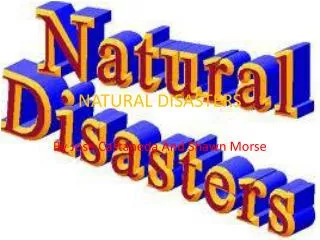 NATURAL DISASTERS