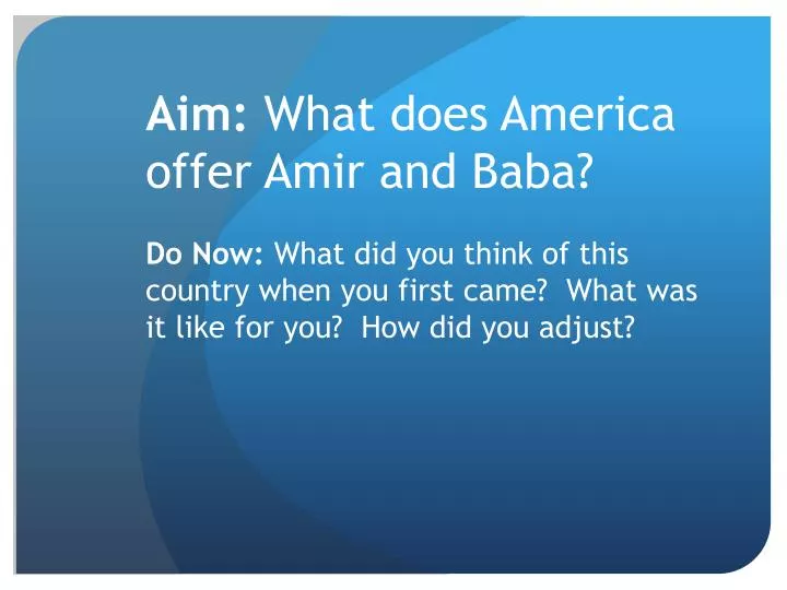 aim what does america offer amir and baba