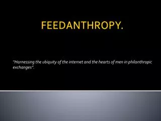 harnessing the ubiquity of the internet and the hearts of men in philanthropic exchanges