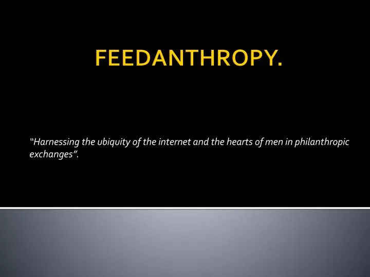 harnessing the ubiquity of the internet and the hearts of men in philanthropic exchanges