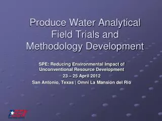 Produce Water Analytical Field Trials and Methodology Development