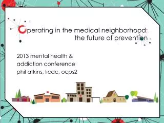 2013 mental health &amp; addiction conference phil atkins , licdc , ocps2