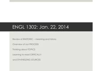 ENGL 1302: Jan. 22, 2014