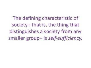 What societal needs can you identify? How does a society meet these needs?