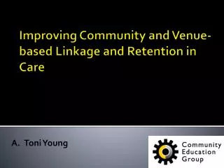Improving Community and Venue-based Linkage and Retention in Care
