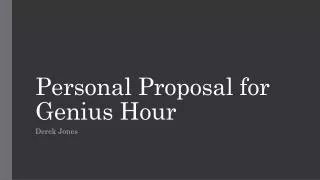 Personal Proposal for Genius Hour