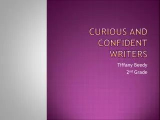 Curious and Confident Writers