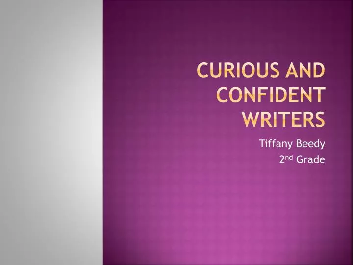 curious and confident writers