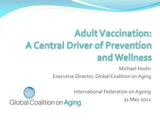 Adult Vaccination: A Central Driver of Prevention and Wellness