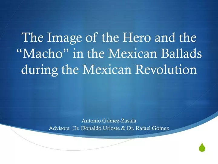 the image of the hero and the macho in the mexican ballads during the mexican revolution