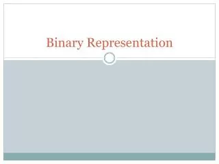 Binary Representation