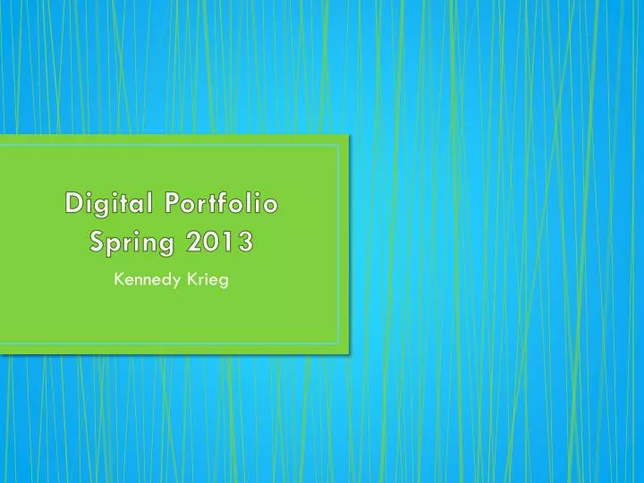 digital portfolio spring 2013