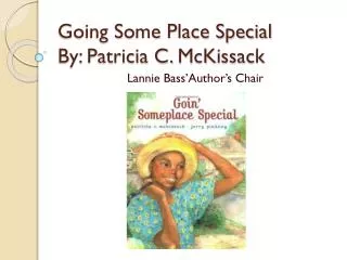 Going Some Place Special By: Patricia C. McKissack