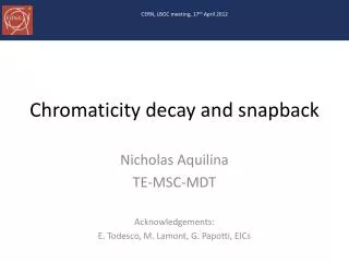 Chromaticity decay and snapback