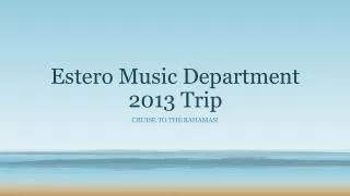 Estero Music Department 2013 Trip