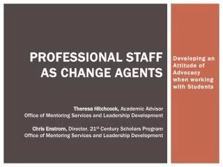 Professional Staff as Change Agents