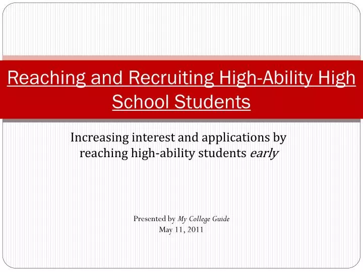 reaching and recruiting high ability high school students