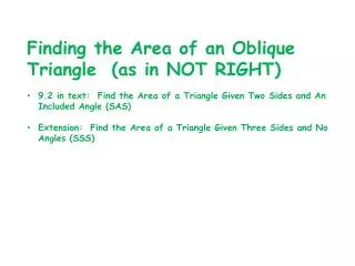 Finding the Area of an Oblique Triangle (as in NOT RIGHT)