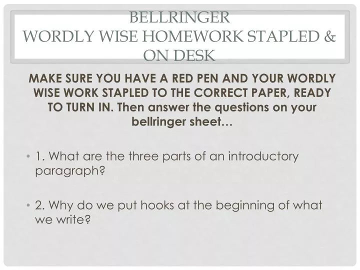bellringer wordly wise homework stapled on desk
