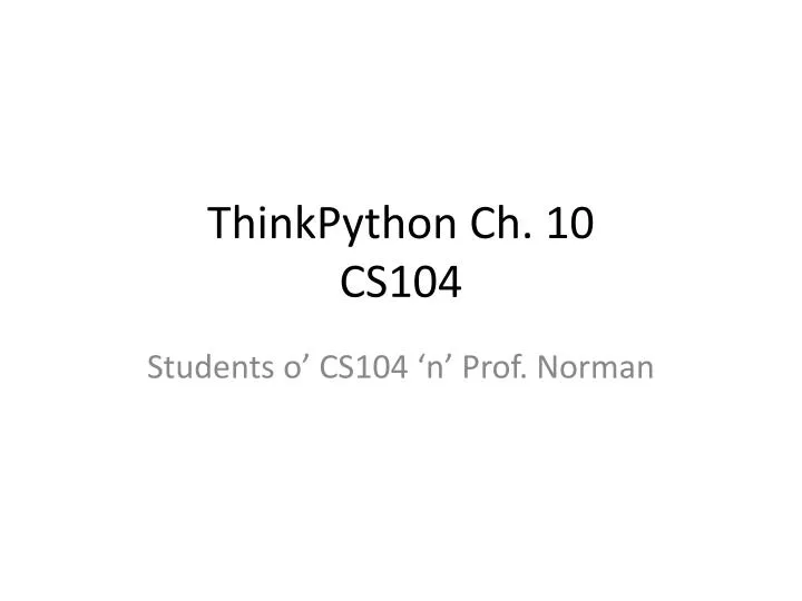 thinkpython ch 10 cs104