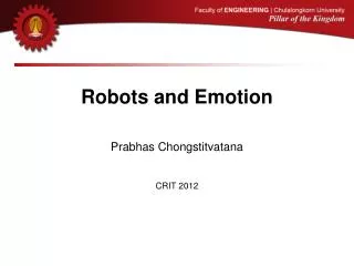 Robots and Emotion Prabhas Chongstitvatana CRIT 2012