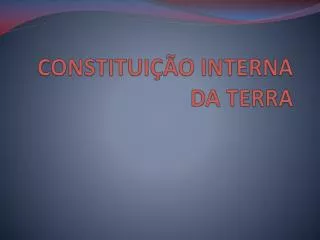 constitui o interna da terra