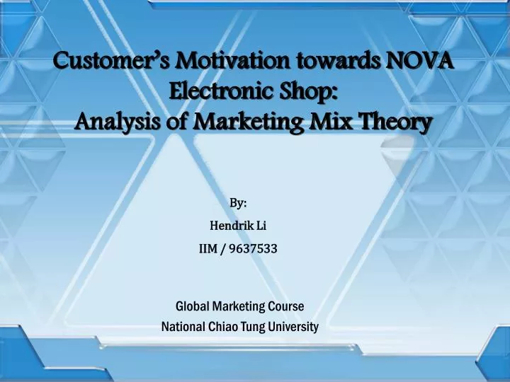customer s motivation towards nova electronic shop analysis of marketing mix theory