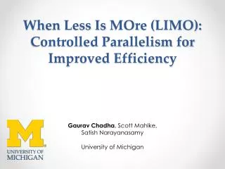 When Less Is MOre (LIMO): Controlled Parallelism for Improved Efficiency