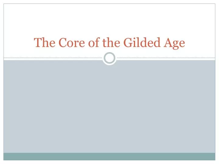 the core of the gilded age