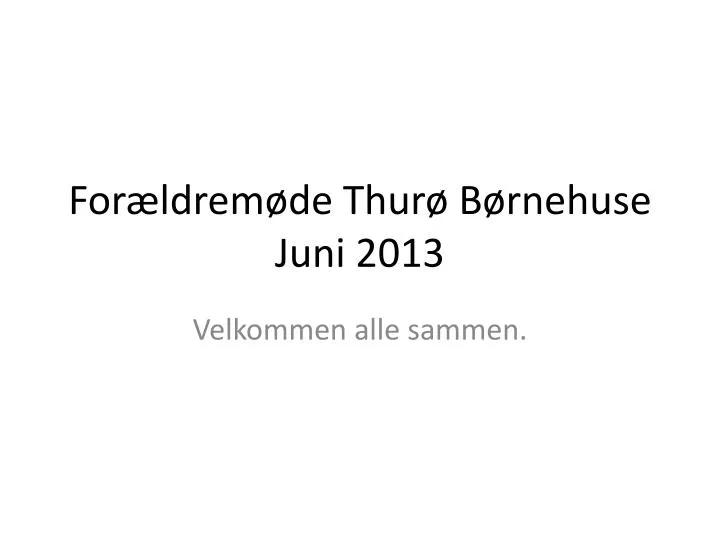 for ldrem de thur b rnehuse juni 2013