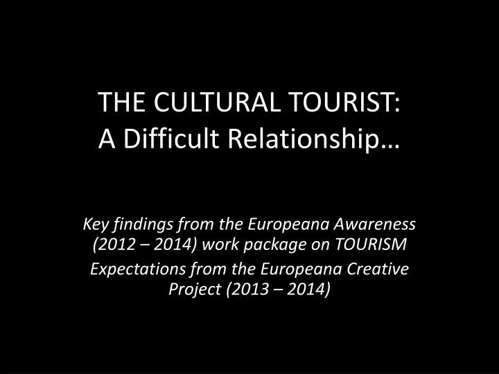 the cultural tourist a difficult relationship