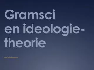 gramsci en ideologie theorie