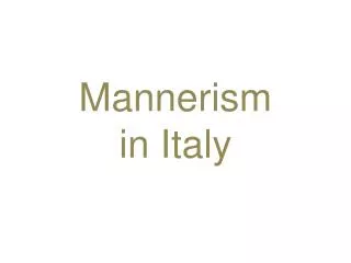 Mannerism in Italy
