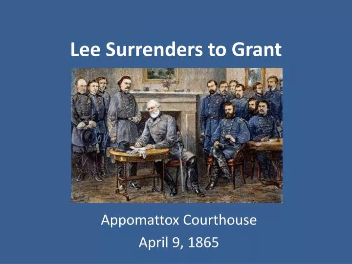 lee surrenders to grant