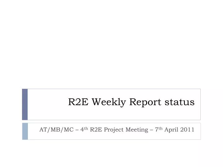 r2e weekly report status