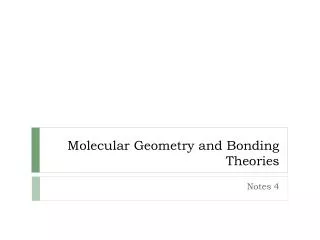 Molecular Geometry and Bonding Theories