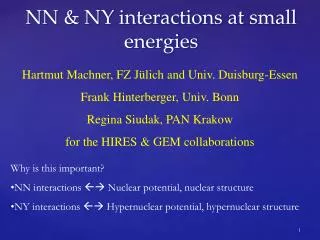 NN &amp; NY interactions at small energies