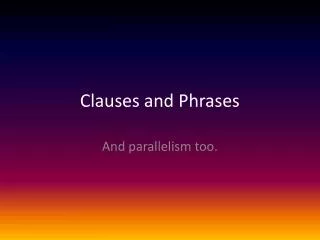 Clauses and Phrases