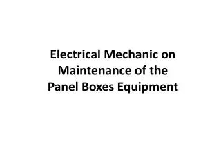 Electrical Mechanic on Maintenance of the Panel Boxes Equipment