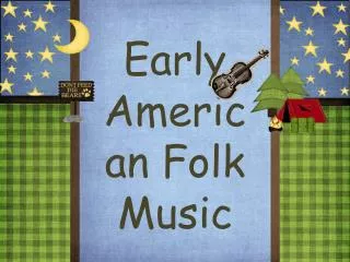 Early American Folk Music