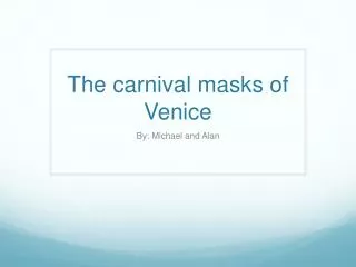 The carnival masks of V enice